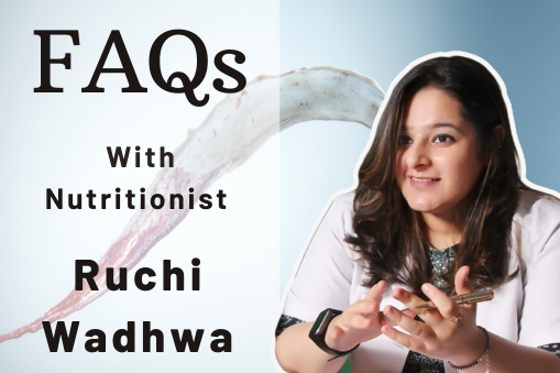 Answers to FAQs by Nutritionist Ruchi Wadhwa