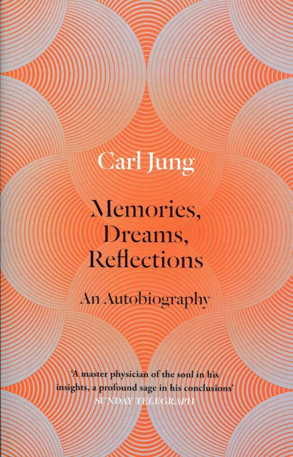 Carl Gustav Jung Memories, Dreams, Reflections: An Autobiography 1