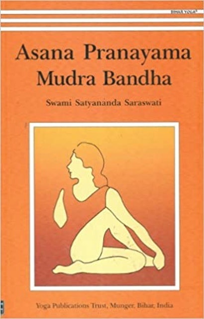 Swami Satyananda Saraswati  Asana Pranayama Mudra Bandha 1